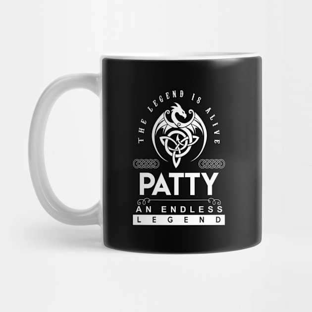Patty Name T Shirt - The Legend Is Alive - Patty An Endless Legend Dragon Gift Item by riogarwinorganiza